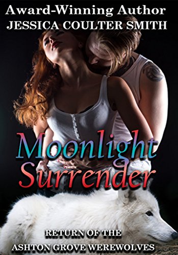 Moonlight Surrender (Return of the Ashton Grove Werewolves Book 3)