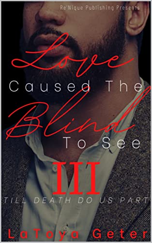 Love Caused The Blind To See: Till Death Do Us Part