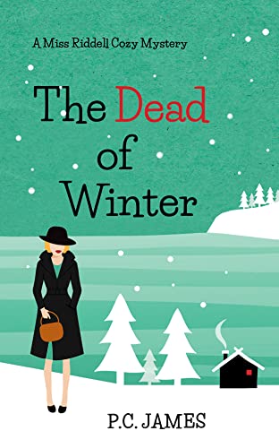 The Dead of Winter: A Miss Riddell Amateur Female Sleuth Historical Cozy Mystery (Miss Riddell Cozy Mysteries Book 7)
