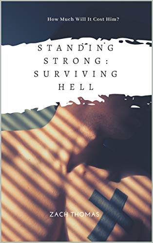 Standing Strong: A Novel: Surviving Hell