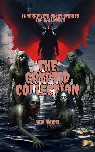 13 Terrifying Short Stories for Halloween: The Cryptid Collection