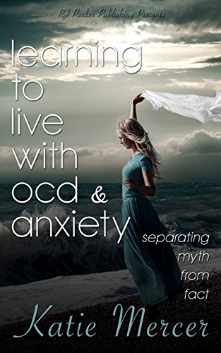 Learning To Live With OCD and Anxiety: separating myths from facts