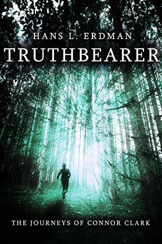 Truthbearer: The Journeys of Connor Clark (The Gewellyn Chronicles Book 1)