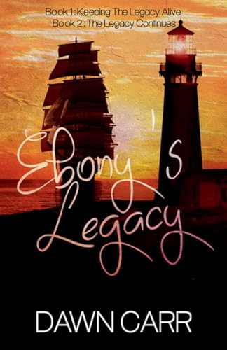 Ebony's Legacy: Book 1 and Book 2 (Book 2: The Legacy Continues)