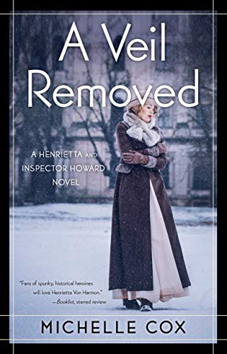 A Veil Removed (A Henrietta and Inspector Howard Novel Book 4)