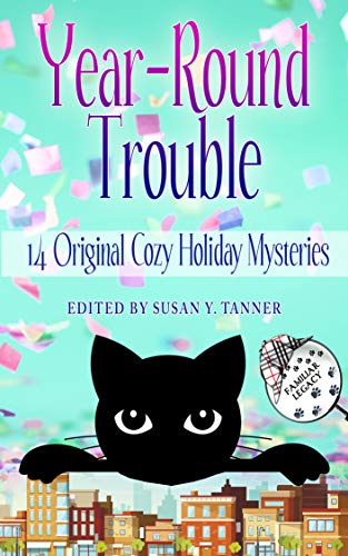 Year-Round Trouble: 14 Original Cozy Holiday Mysteries (Familiar Legacy)