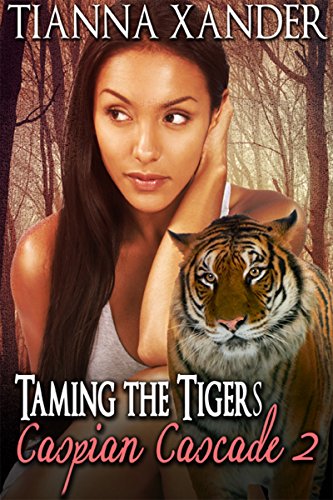 Taming The Tigers (Caspian Cascade Book 2)