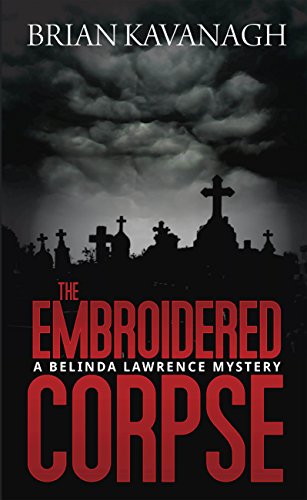 The Embroidered Corpse (The Belinda Lawrence Mystery Series Book 2)