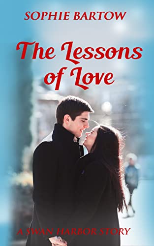 The Lessons of Love: A Small-Town, Second Chance Mystery Romance (Contemporary Romantic Suspense from Swan Harbor Book 13)