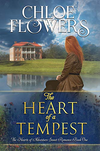 The Heart Of A Tempest: American Historical Adventure Romance (The Hearts Of Adventure Sweet Romance Series Book 1)