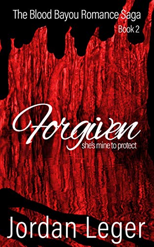 Forgiven: Blood Bayou Romance Saga Book 2
