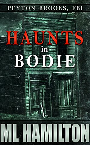 Haunts in Bodie (Peyton Brooks, FBI Book 6)