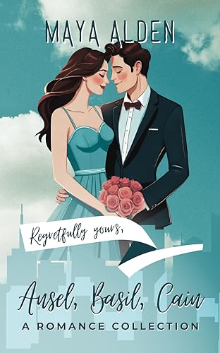 Regretfully Yours: Ansel, Basil, Cain