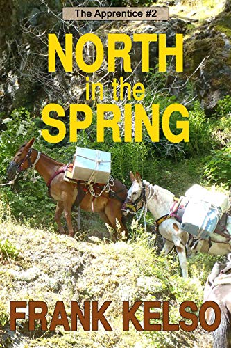 North in the Spring: Coming-of-Age Adventure (The Apprentice Series Book 2)