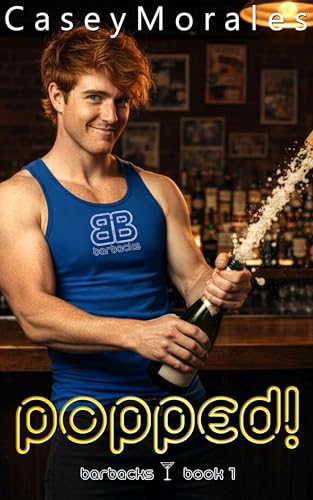 Popped: A funny contemporary mm romance (Barbacks Book 1)