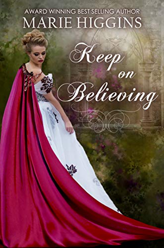 Keep on Believing - A Fairy Tale Retelling of Cinderella: Fantasy Romance (Where Dreams Come True Book 4)
