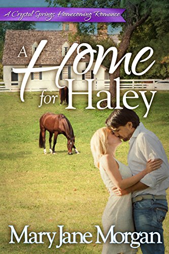A Home for Haley (Crystal Springs Homecoming Romances Book 3)