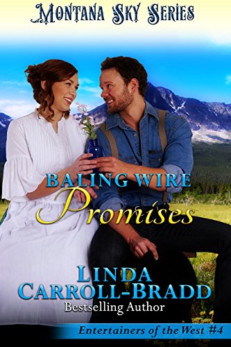 Baling Wire Promises: Montana Sky Series (Entertainers of the West Book 4)