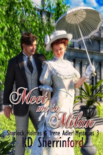 Meet Me In Milan (Sherlock Holmes and Irene Adler Mysteries)