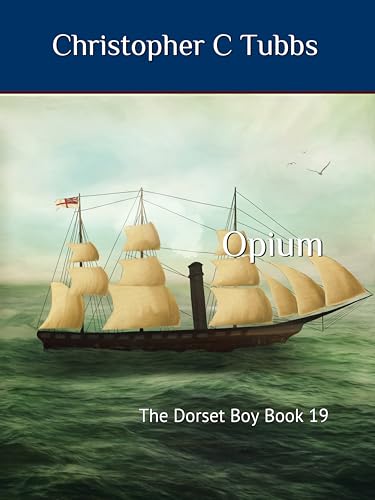 Opium: The Dorset Boy Series book 19