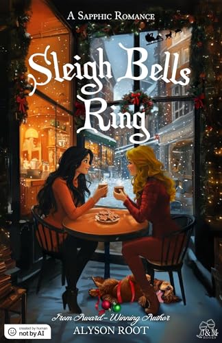 Sleigh Bells Ring: A Sapphic Romance
