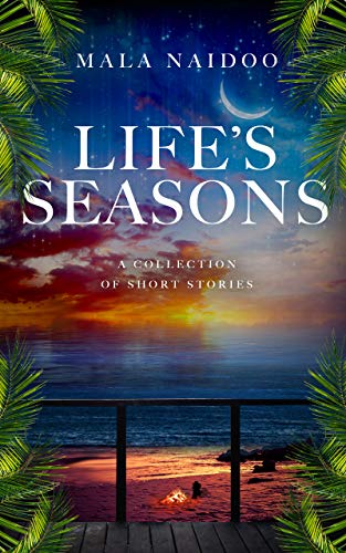 Life's Seasons : A Collection of Short Stories