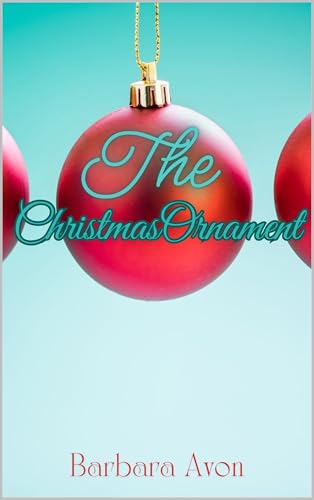 The Christmas Ornament (A Peter Travis Love Story)