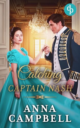 Catching Captain Nash: A steamy Regency romance novel (Dashing Widows Book 6)