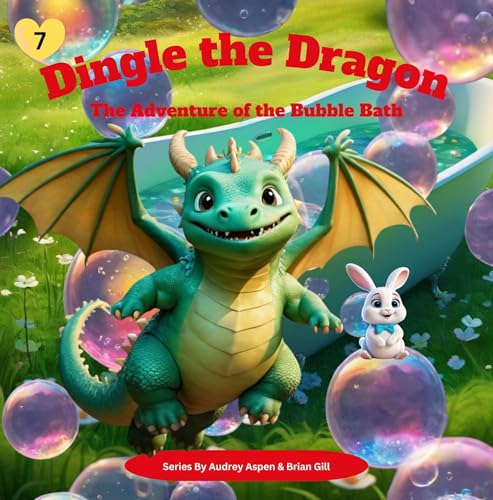 Dingle the Dragon: The Adventure of the Bubble Bath