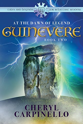 Guinevere: At the Dawn of Legend: Tales & Legends for Reluctant Readers (Guinevere Trilogy Book 2)
