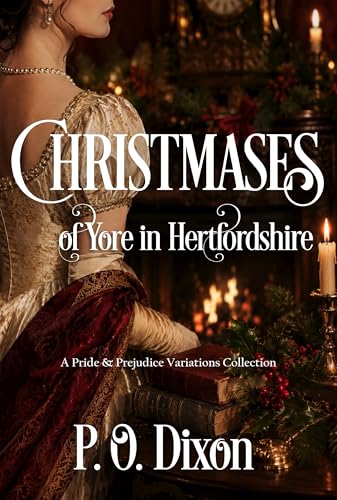 Christmases of Yore in Hertfordshire (Pride and Prejudice Variations Collections and Anthologies)