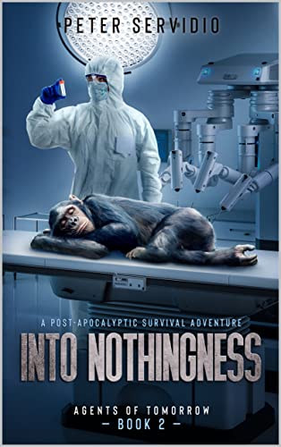 Into Nothingness: (A Post-Apocalyptic Survival Adventure) (Agents of Tomorrow Book 2)