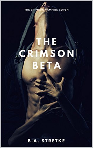 The Crimson Beta: The Crimson Vampire Coven Book 9 (The Crimson Coven)