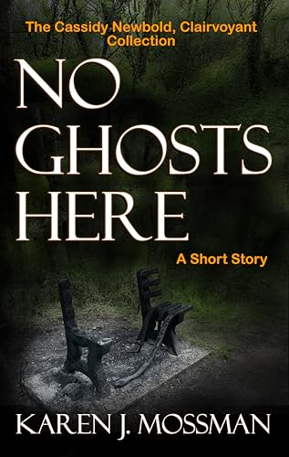 No Ghosts Here (The Cassidy Newbold, Clairvoyant Collection)