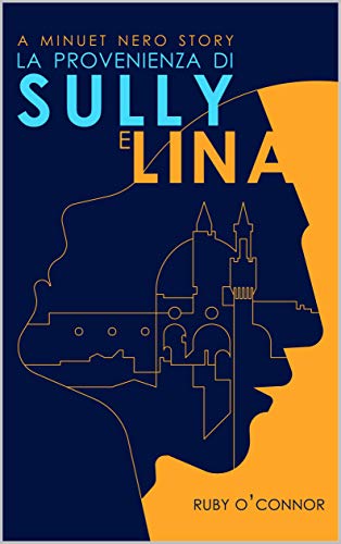 La Provenienza di Sully e Lina: A Minuet Nero Story (Minuet Nero Series Book 1)