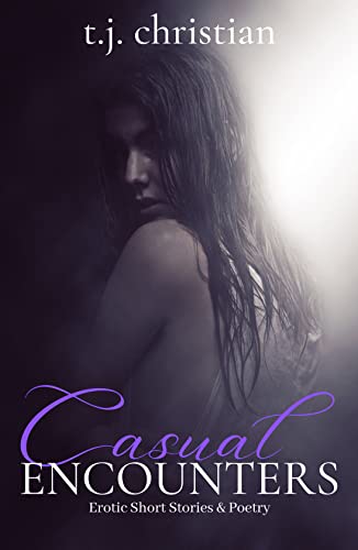 Casual Encounters: Erotic Short Stories and Poetry