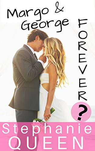 Margo & George Forever?: a Romantic Comedy