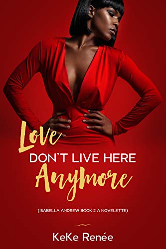 Love Don't Live Here Anymore (Isabella Andrew Book Book 2)