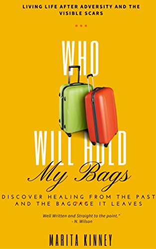 Inspirational: Who Will Hold My Bags?: Healing from the Past and The Baggage It Leaves