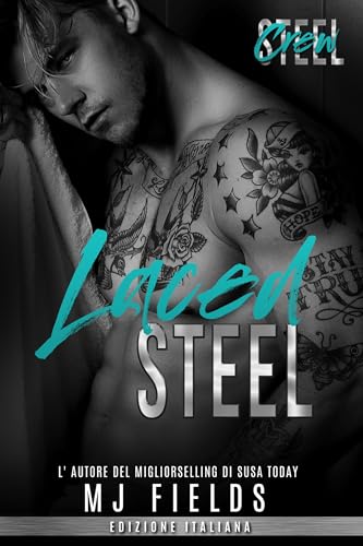 Laced Steel (Steel Crew (Men of Steel- 2nd Generazione) Vol. 3) (Italian Edition)