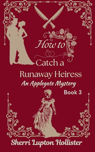How to Catch a Runaway Heiress: An Applegate Mystery (An Applegate Series Book 3)