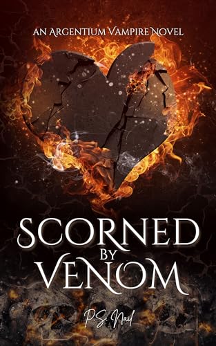 Scorned by Venom (Argentium Vampire Hunters Trilogy Book 2)