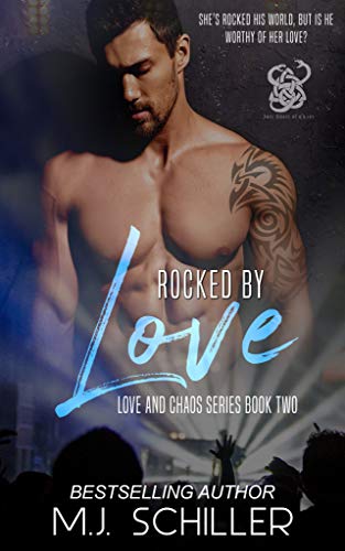 ROCKED BY LOVE (LOVE AND CHAOS SERIES Book 2)