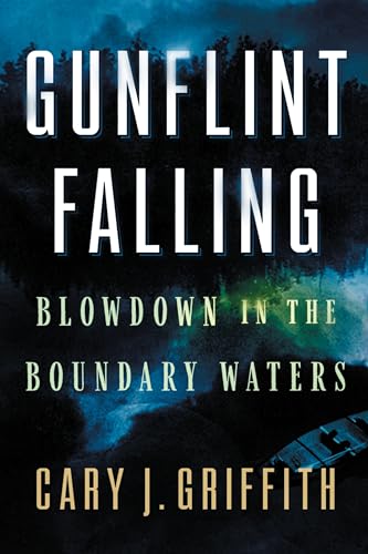 Gunflint Falling: Blowdown in the Boundary Waters