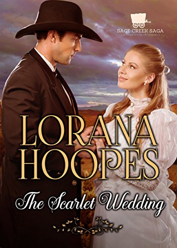 The Scarlet Wedding: A Christian Historical Western Romance (Sage Creek Saga Book 1)