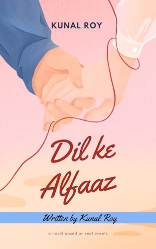 Dil Ke Alfaaz: Written by Kunal Roy