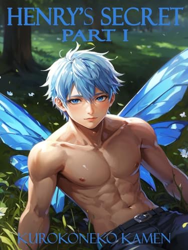 Henry's Secret (MM Boy's Love Yaoi) (Twisted Fairytales Collection Book 12)