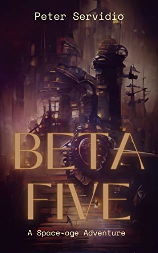 Beta Five: A Space-age Adventure