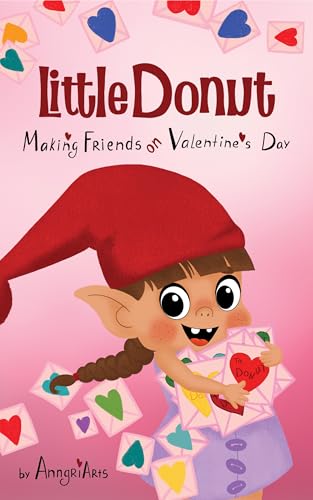 Little Donut: Making Friends on Valentine's Day: A Sweet Kids Book about Valentines, Kindness, and Friendship for Ages 3-5