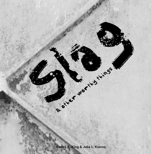 Slag: & Other Worthy Things (Our Inspirations)